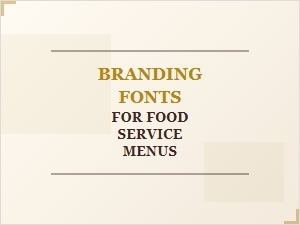 Branding Fonts for Food Service Menus