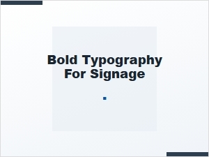Bold Typography for Signage Display Fonts