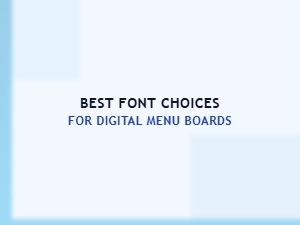 Best Font Choices for Digital Menu Boards